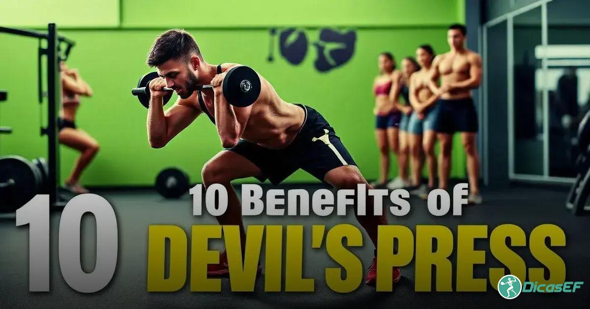 Transforme seu treino com Devil's Press: 10 Benefícios